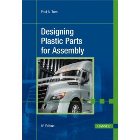 Designing Plastic Parts for Assembly, Hanser Gardner Publications