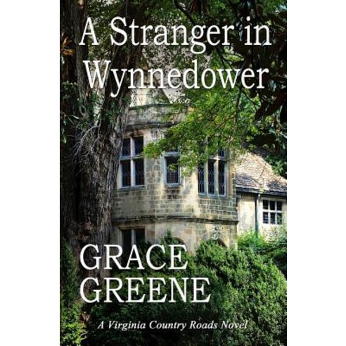 A Stranger in Wynnedower: A Virginia Country Roads Novel Paperback, Kersey Creek Books