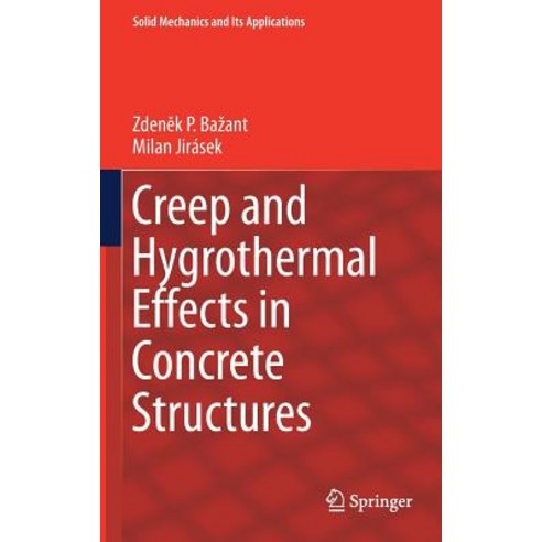 Creep and Hygrothermal Effects in Concrete Structures Hardcover, Springer