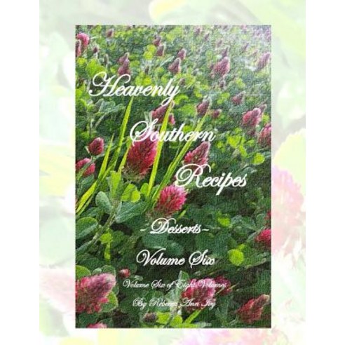 Heavenly Southern Recipes - Desserts: The House of Ivy Paperback, Createspace Independent Publishing Platform