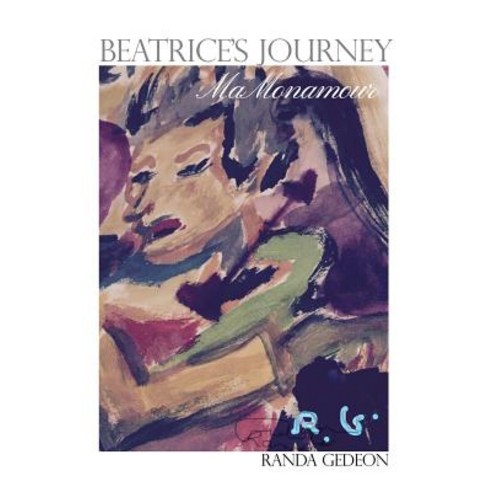 Beatrice''s Journey: Mamonamour Paperback, Dorrance Publishing Co.