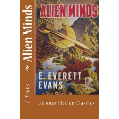 Alien Minds: Science Fiction Classics Paperback, Createspace ...