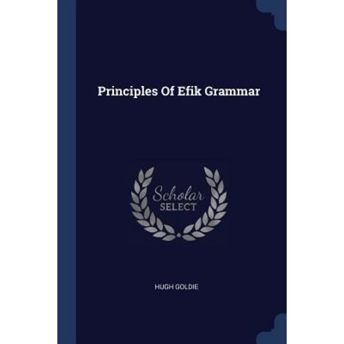 Principles of Efik Grammar Paperback, Sagwan Press