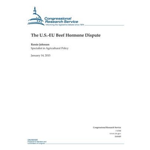 The U.S.-Eu Beef Hormone Dispute Paperback, Createspace Independent Publishing Platform
