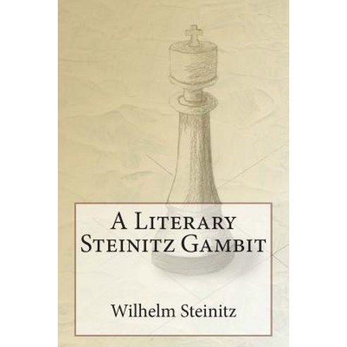 A Literary Steinitz Gambit Paperback, Createspace