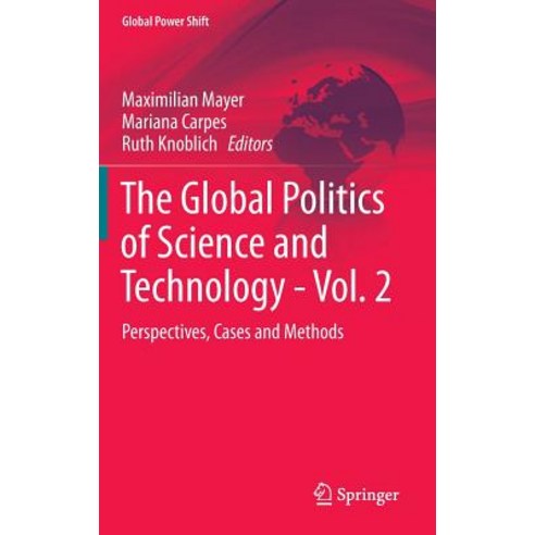 The Global Politics of Science and Technology - Vol. 2: Perspectives Cases and Methods Hardcover, Springer