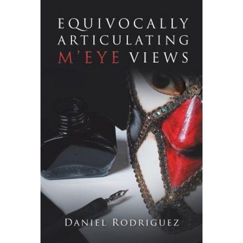 Equivocally Articulating m''Eye Views Paperback, Authorhouse