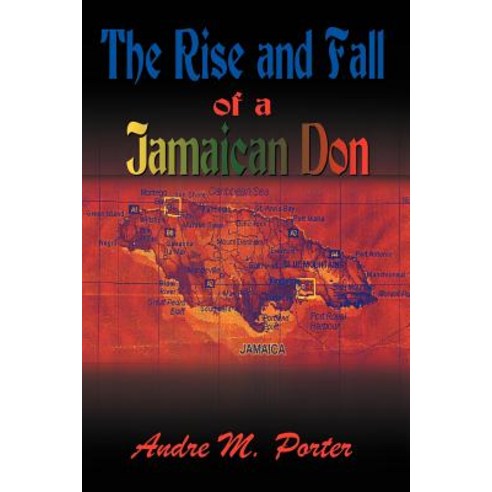 The Rise and Fall of a Jamaican Don Paperback, 1st Book Library