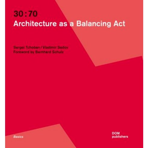 30:70: Architecture as a Balancing ACT Paperback, Dom Publishers
