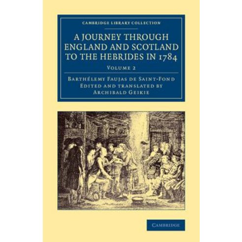 A Journey Through England and Scotland to the Hebrides in 1784:A Revised Edition of the English..., Cambridge University Press