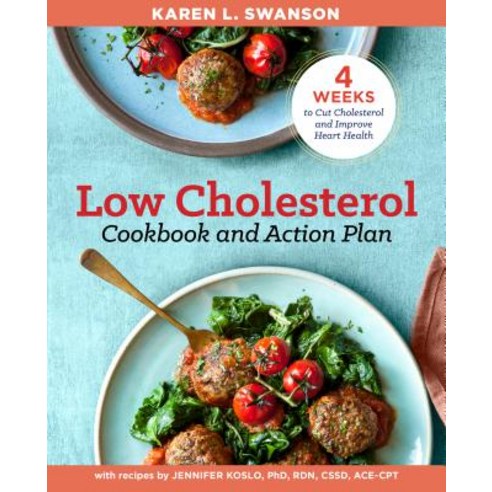 The Low Cholesterol Cookbook and Action Plan: 4 Weeks to Cut Cholesterol and Improve Heart Health Paperback, Rockridge Press