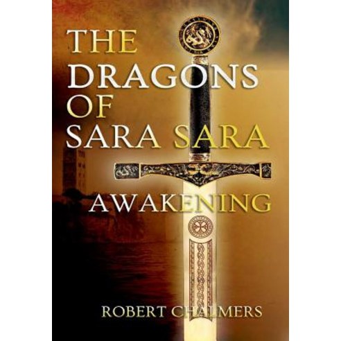 The Dragons of Sara Sara - Awakening Hardcover, Lulu.com