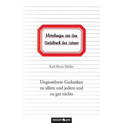 Mitteilungen Aus Dem Sudelbuch Des Lebens Paperback, Novum Verlag