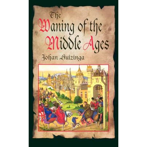 The Waning of the Middle Ages Paperback, Dover Publications