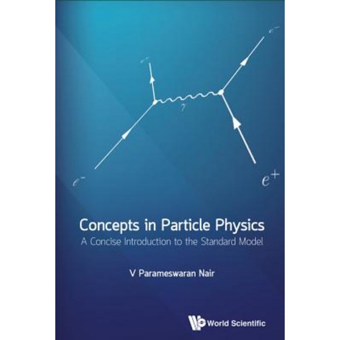 Concepts in Particle Physics: A Concise Introduction to the Standard Model Hardcover, World Scientific Publishing Company