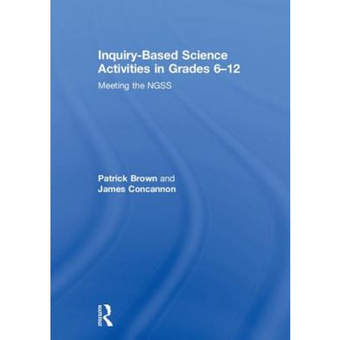 Inquiry-Based Science Activities in Grades 6-12: Meeting the Ngss Hardcover, Routledge