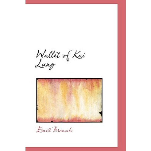 Wallet of Kai Lung Hardcover, BiblioLife