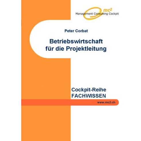 Betriebswirtschaft Fur Die Projektleitung Paperback, Books on Demand