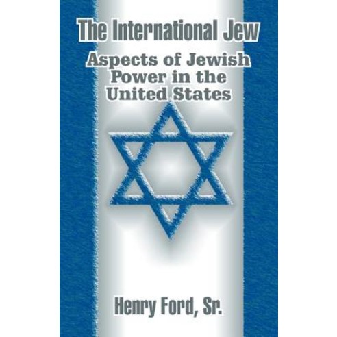 The International Jew: Aspects of Jewish Power in the United States Paperback, University Press of the Pacific