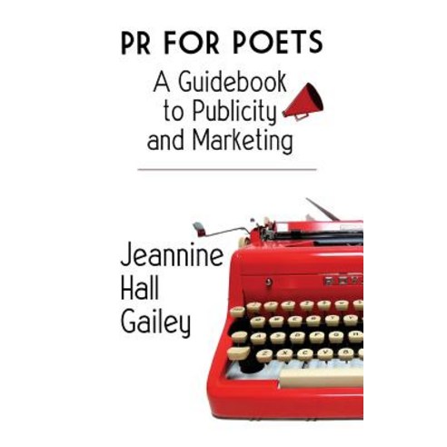 PR for Poets: A Guidebook to Publicity and Marketing Paperback, Two Sylvias Press