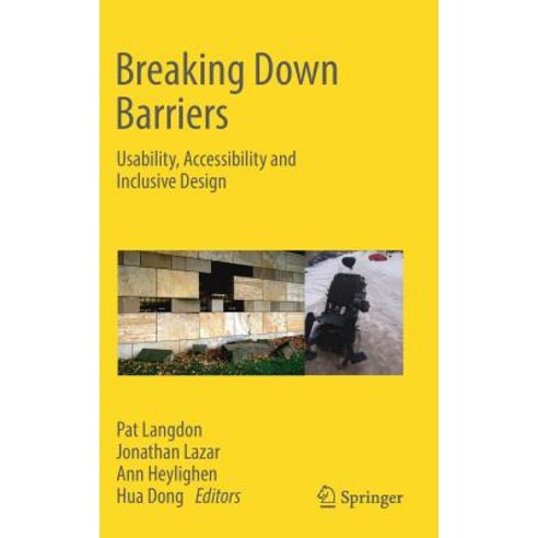 Breaking Down Barriers: Usability Accessibility and Inclusive Design Hardcover, Springer