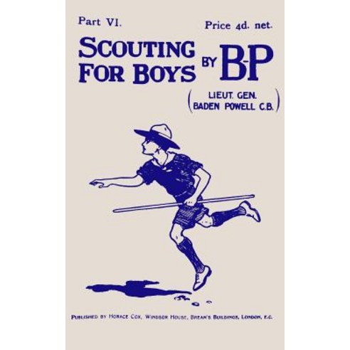 Scouting for Boys: Part VI of the Original 1908 Edition Paperback, Createspace Independent Publishing Platform