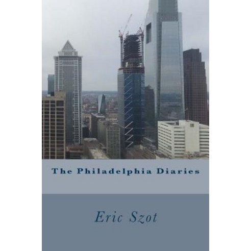 The Philadelphia Diaries Paperback, Createspace Independent Publishing Platform
