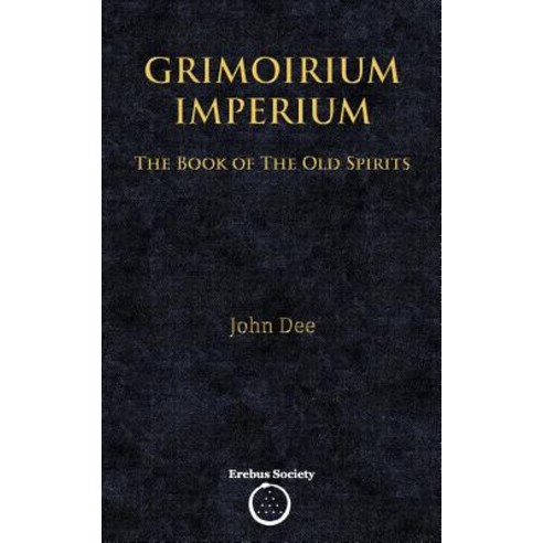 Grimoirium Imperium: The Book of the Old Spirits Paperback, Erebus Society