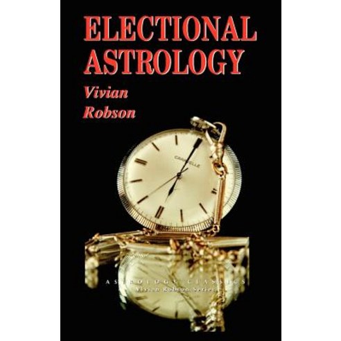 Electional Astrology Paperback, Astrology Classics