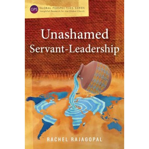 Unashamed Servant-Leadership Paperback, Langham Global Library