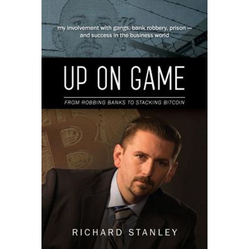 Up on Game: From Robbing Banks to Stacking Bitcoin Paperback, Melrose & Main Publishing, LLC