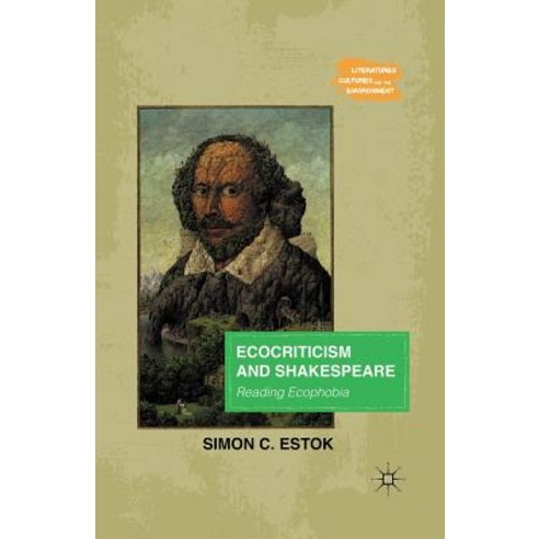 Ecocriticism and Shakespeare: Reading Ecophobia Paperback, Palgrave MacMillan