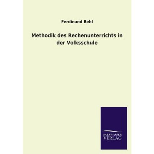 Methodik Des Rechenunterrichts in Der Volksschule Paperback, Salzwasser-Verlag Gmbh