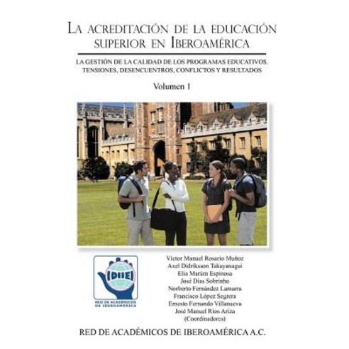La Acreditacion de La Educacion Superior En Iberoamerica: La Gestion de La Calidad de Los Programas Educativos Hardcover, Palibrio