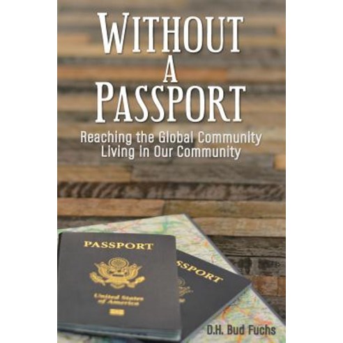 Without a Passport: Reaching the Global Community Living in Our Community Paperback, Createspace Independent Publishing Platform