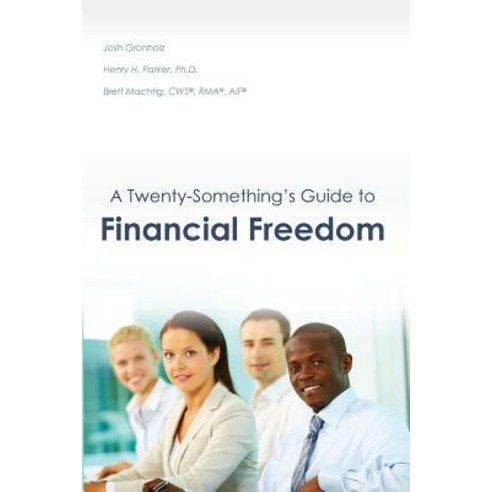A Twenty-Something''s Guide to Financial Freedom Paperback, Lulu.com