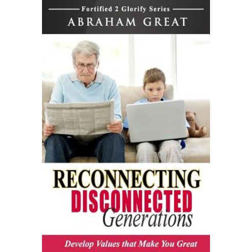 Reconnecting Disconnected Generations Paperback, Golden Pen Limited