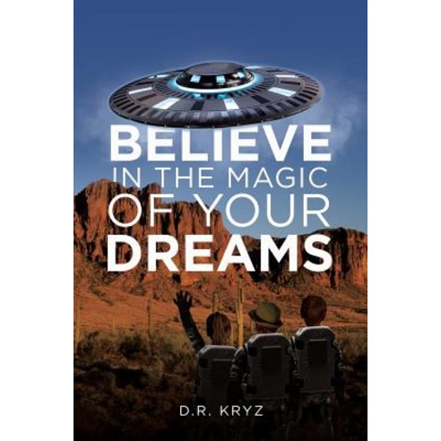 Believe in the Magic of Your Dreams Paperback, Page Publishing, Inc.