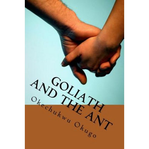 Goliath and the Ant Paperback, Createspace Independent Publishing Platform