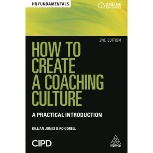 How to Create a Coaching Culture: A Practical Introduction Paperback, Kogan Page