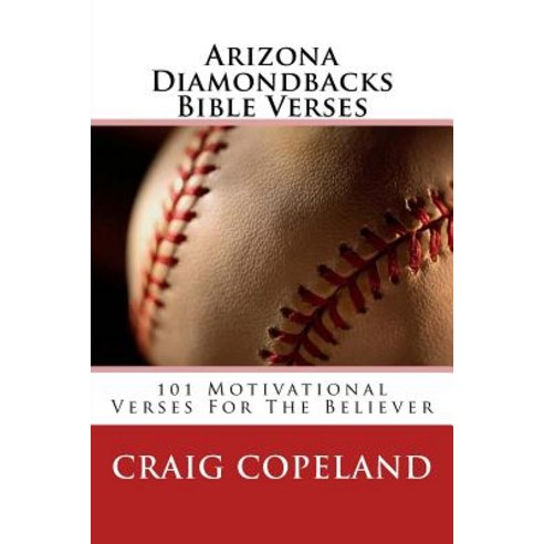 Arizona Diamondbacks Bible Verses: 101 Motivational Verses for the ...