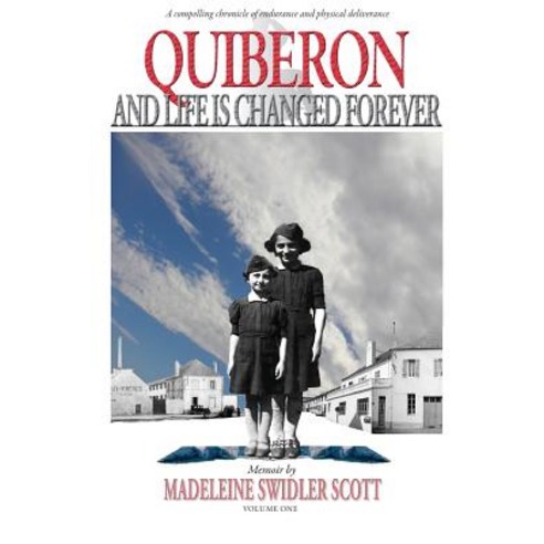 Quiberon and Life Is Changed Forever (Volume One) Full Version Paperback, Createspace Independent Publishing Platform