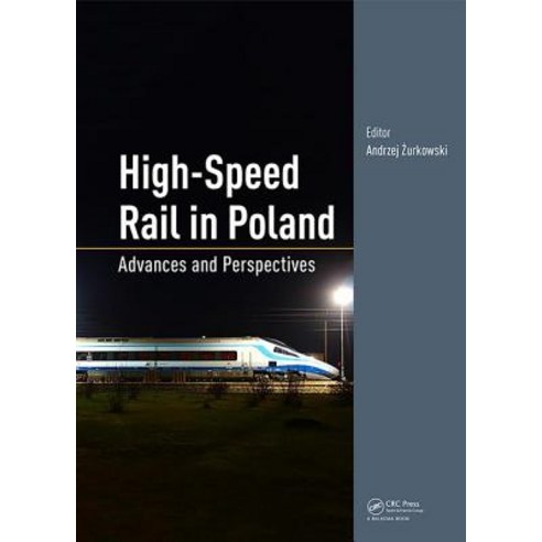 High-Speed Rail in Poland: Advances and Perspectives Hardcover, CRC Press