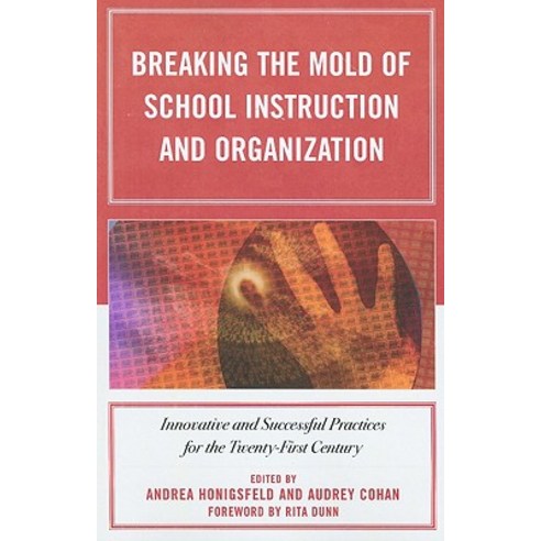 Breaking the Mold of School Instruction and Organization: Innovative and Successful Practices for the Twenty-First Century Paperback, R & L Education