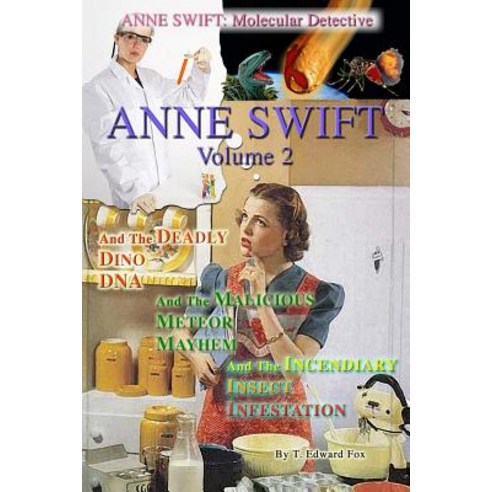 Anne Swift: Molecular Detective Volume 2: Second Volume in the Anne Swift Mysteries Paperback, Createspace Independent Publishing Platform