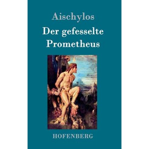 Der Gefesselte Prometheus Hardcover, Hofenberg