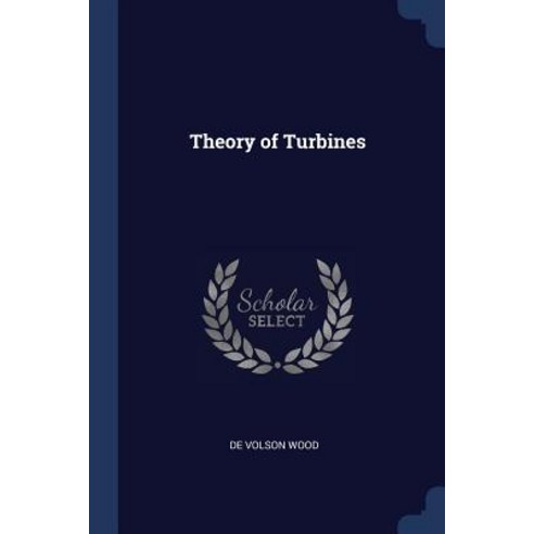 Theory of Turbines Paperback, Sagwan Press