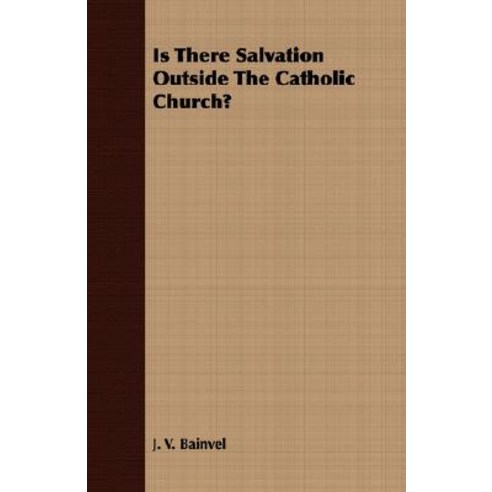 Is There Salvation Outside the Catholic Church? Paperback, Brouwer Press