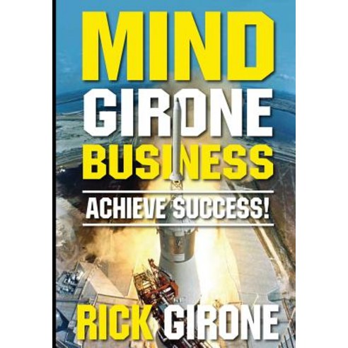 Mind Girone Business: Achieve Success Paperback, Createspace Independent Publishing Platform