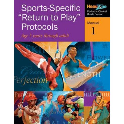 Sports-Specific "return to Play" Protocols: Age 5 Years Through Adult Paperback, Createspace Independent Publishing Platform